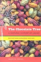 The Chocolate Tree: A Natural History of Cacao Young Allen M.