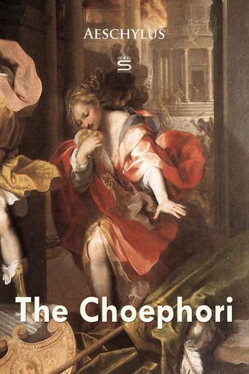 The Choephori Ajschylos