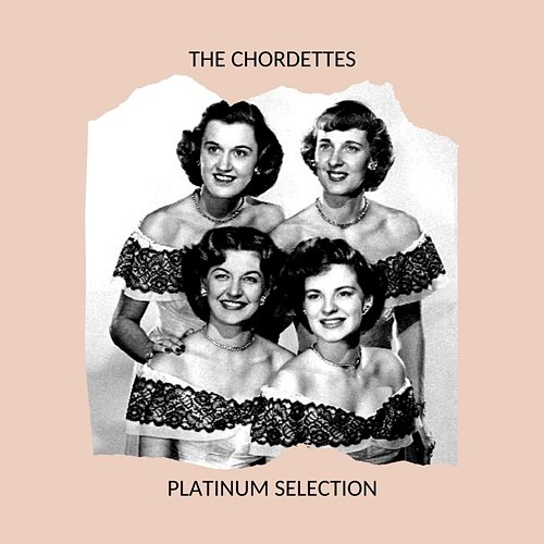 The Chordettes - Platinum Selection The Chordettes