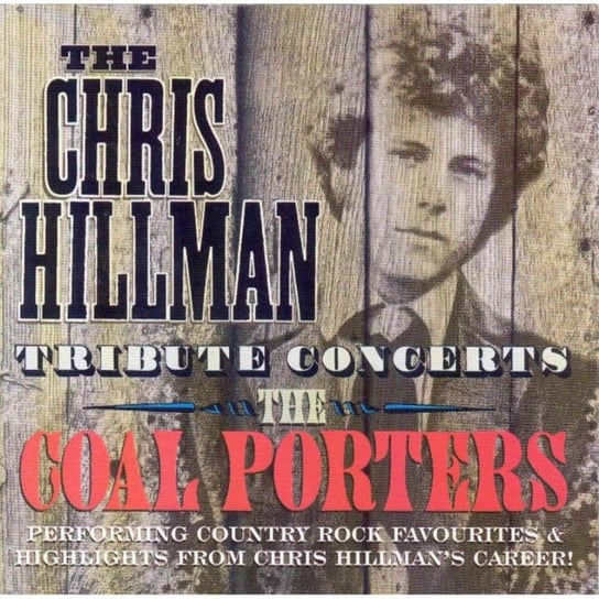 The Chris Hillman Tribute Concerts The Coal Porters