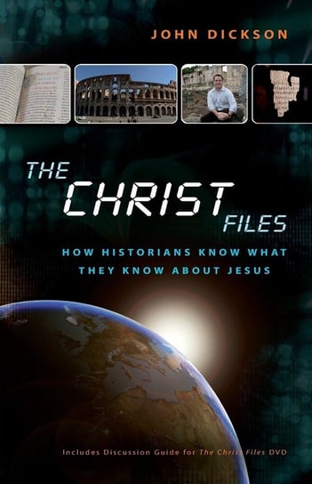 The Christ Files John Dickson