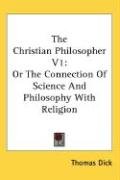The Christian Philosopher V1 Dick Thomas