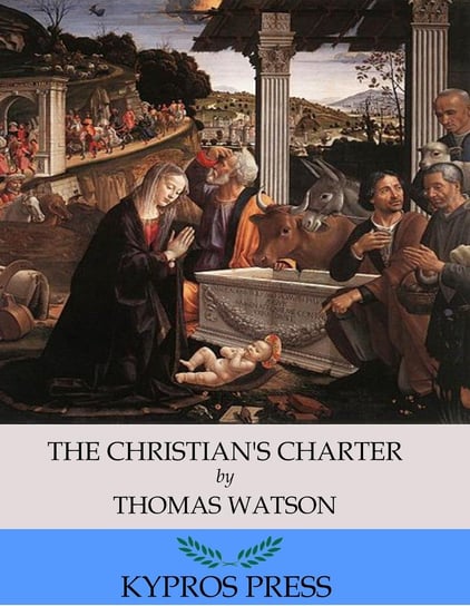 The Christian’s Charter Thomas Watson