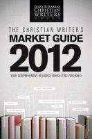 The Christian Writer's Market Guide 2012 Jenkins Jerry B.