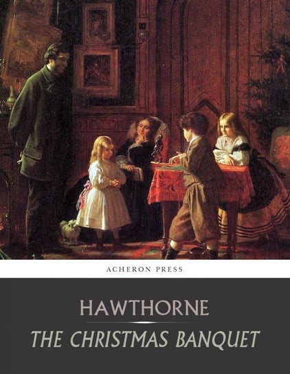 The Christmas Banquet Nathaniel Hawthorne