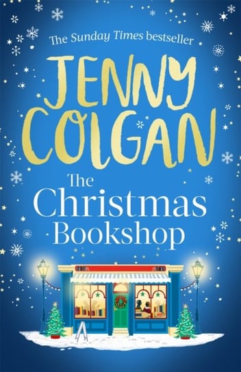 The Christmas Bookshop: the cosiest and most uplifting festive romance to settle down with this Christmas Jenny T. Colgan