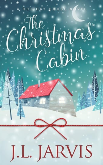 The Christmas Cabin J.L. Jarvis
