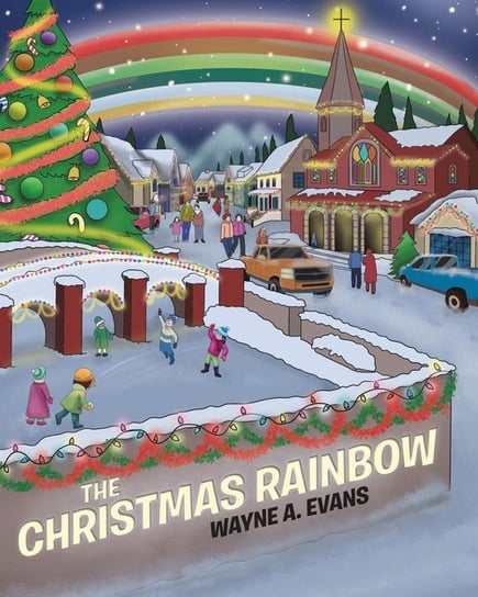 The Christmas Rainbow Evans Wayne A.