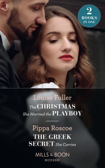 The Christmas She Married The Playboy  The Greek Secret She Carries: The Christmas She Married Opracowanie zbiorowe