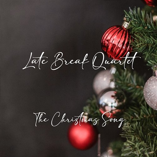 The Christmas Song Late Break Quartet
