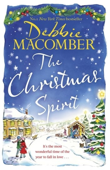 The Christmas Spirit: the most heart-warming festive romance to get cosy with this winter, from the New York Times bestseller Debbie Macomber