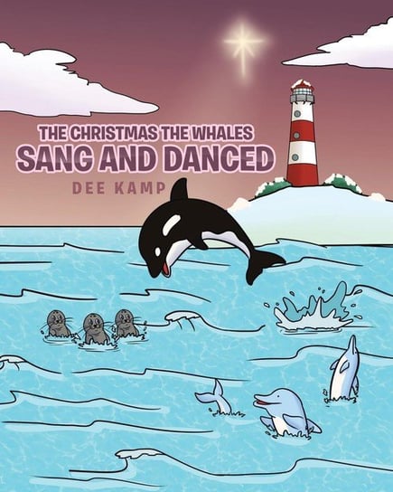 The Christmas the Whales Sang and Danced Kamp Dee