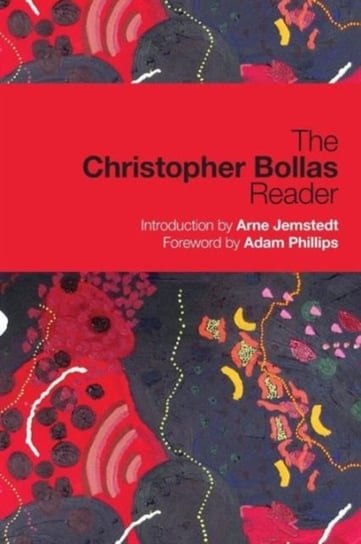 The Christopher Bollas Reader Bollas Christopher