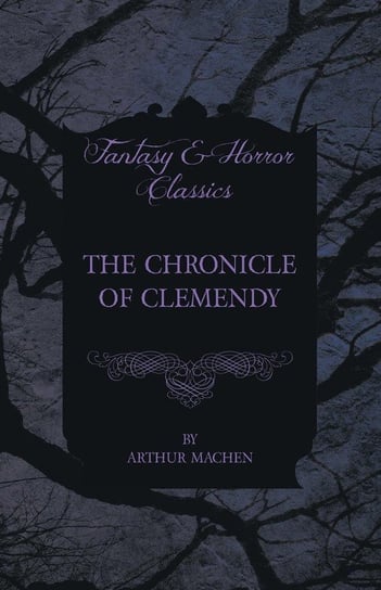 The Chronicle of Clemendy Machen Arthur