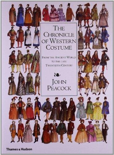 The Chronicle of Western Costume: From the Ancient World to the Late Twentieth Century Peacock John