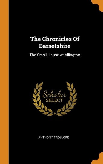 The Chronicles Of Barsetshire Trollope Anthony