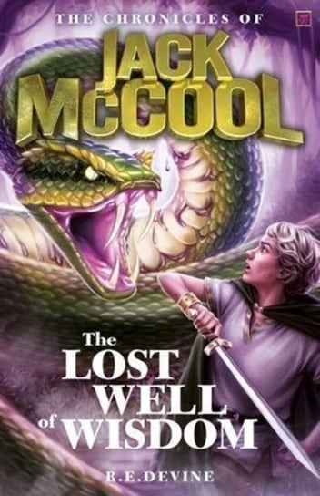 The Chronicles of Jack McCool - The Lost Well of Wisdom: Book 4 R.E Devine