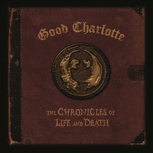 The Chronicles of Life and Death (DEATH Version) Good Charlotte