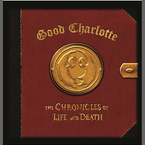 The Chronicles of Life and Death ("LIFE" version) Good Charlotte