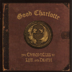 The Chronicles Of Life & Death Good Charlotte