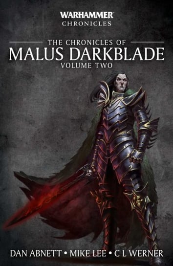 The Chronicles of Malus Darkblade. Volume 2 Abnett Dan