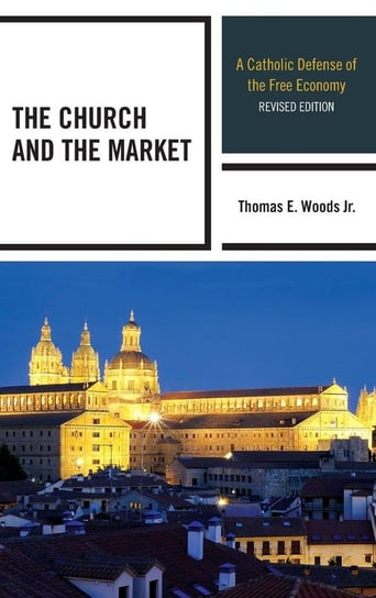 The Church and the Market Woods Thomas E. Jr.