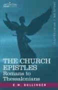 THE CHURCH EPISTLES Bullinger Ethelbert William