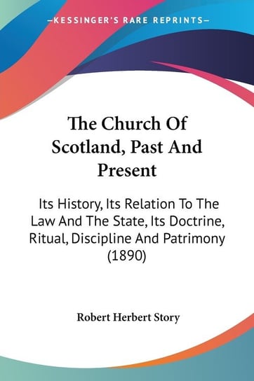 The Church Of Scotland, Past And Present Kessinger Publishing