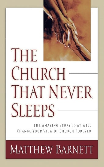 The Church That Never Sleeps Matthew Barnett
