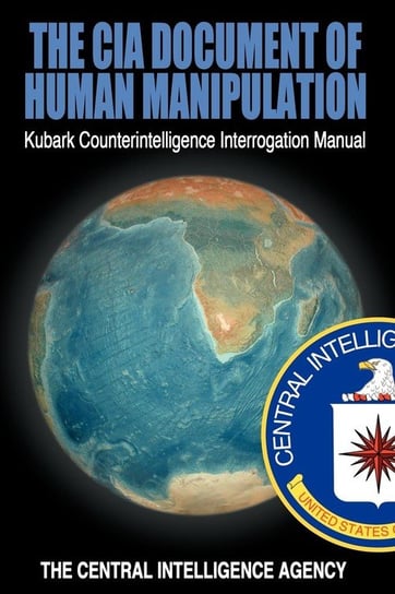 The CIA Document of Human Manipulation The Central Intelligence Agency