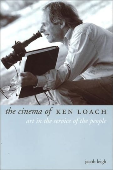 The Cinema of Ken Loach Jacob Leigh