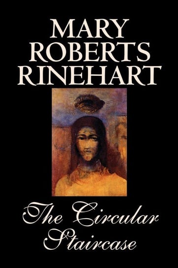 The Circular Staircase by Mary Roberts Rinehart, Fiction, Classics, Mystery & Detective Rinehart Mary Roberts