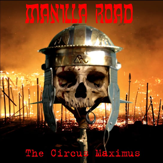 The Circus Maximus Manilla Road