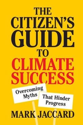 The Citizen's Guide to Climate Success: Overcoming Myths that Hinder Progress Opracowanie zbiorowe