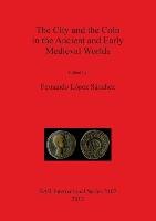 The City and the Coin in the Ancient and Early Medieval Worlds Fernando Lopez Sanchez