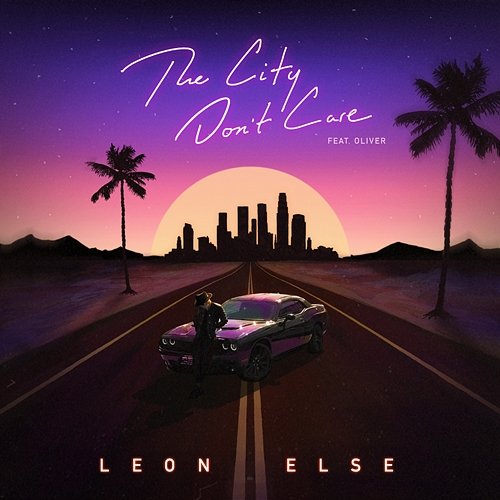 The City Don't Care Leon Else feat. Oliver