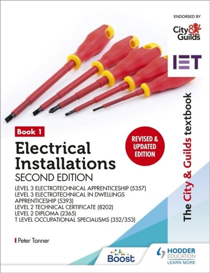 The City & Guilds Textbook: Book 1 Electrical Installations, Second Edition: For the Level 3 Apprenticeships (5357 and 5393), Level 2 Technical Certificate (8202), Level 2 Diploma (2365) & T Level Occupational Specialisms (8710) Peter Tanner