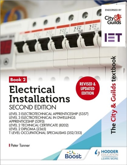 The City & Guilds Textbook: Book 2 Electrical Installations, Second Edition: For the Level 3 Apprenticeships (5357 and 5393), Level 3 Advanced Technical Diploma (8202), Level 3 Diploma (2365) & T Level Occupational Specialisms (8710) Peter Tanner
