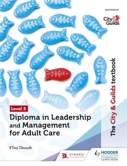 The City & Guilds Textbook Level 5 Diploma in Leadership and Management for Adult Care Tilmouth Tina