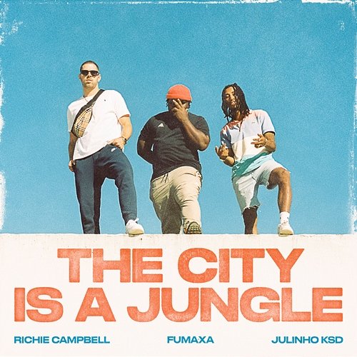 The City is a Jungle Fumaxa X Richie Campbell X Julinho KSD