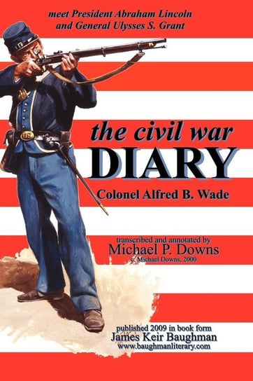 the civil war DIARY Col Alfred B. Wade Wade Alfred B