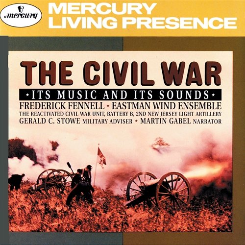 The Civil War - Its music and its sounds Eastman Wind Ensemble, Frederick Fennell