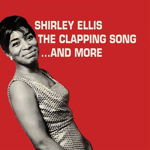 The Clapping Song... And More Shirley Ellis