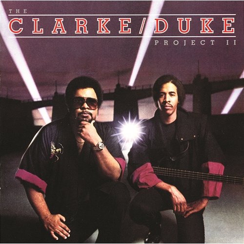 The Clarke/Duke Project II Stanley Clarke, George Duke