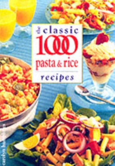 The Classic 1000 Pasta and Rice Recipes Humphries Carolyn