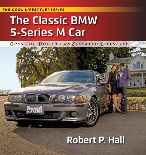 The Classic BMW 5-Series M Car Hall Robert P.