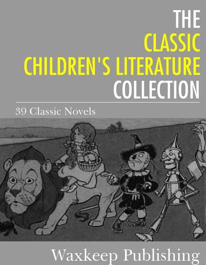 The Classic Children's Literature Collection Opracowanie zbiorowe