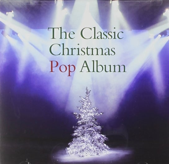 The Classic Christmas Pop Album Various Artists