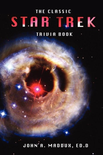 The Classic Star Trek Trivia Book Maddux John A.