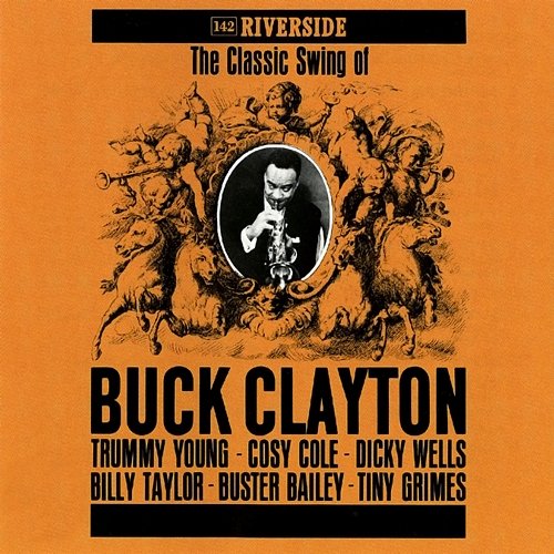 The Classic Swing Of Buck Clayton Buck Clayton